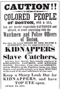 Printed in 1851, this flier was circulated around Boston and warned African-Americans of the Fugitive Slave acts, which legalized the capture and return of any runaway slaves (Source: Harvard Square Library)